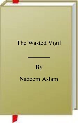 The Wasted Vigil